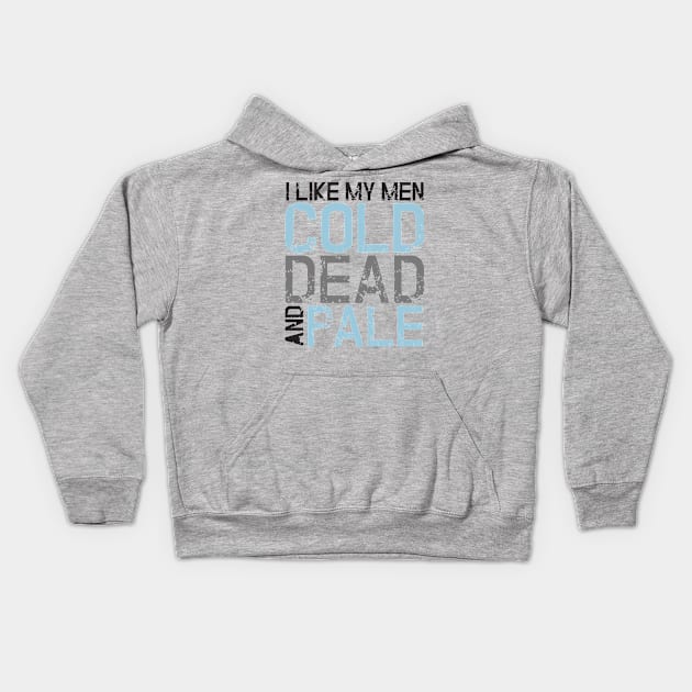 Zombie: I like my men cold, dead and pale Kids Hoodie by nektarinchen